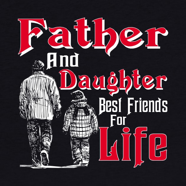 Gift Papa Dad Father and Daughter Best Friend For Life by customtrendshirts